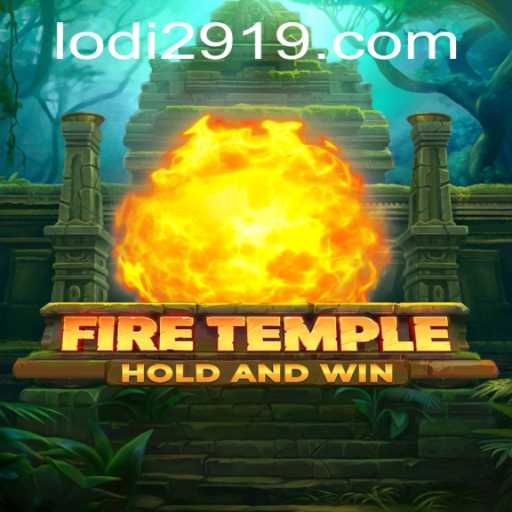 Exploring FireTemple: A Thrilling New Gaming Experience with Lodi 291